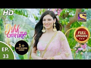 Ishk Par Zor Nahi - Ep 33 - Full Episode - 28th April, 2021