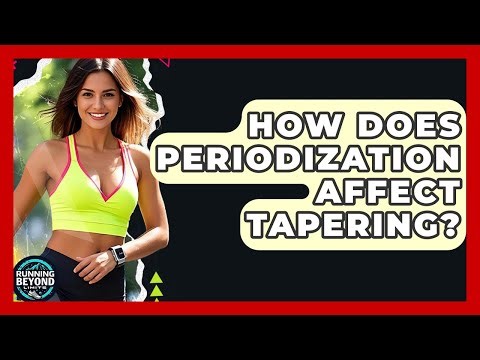 How Does Periodization Affect Tapering? - Running Beyond Limits