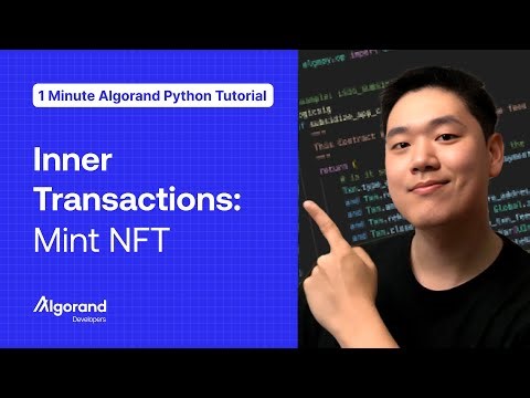 Inner Transactions: Mint NFT | 1 Minute Algorand Python Tutorial
