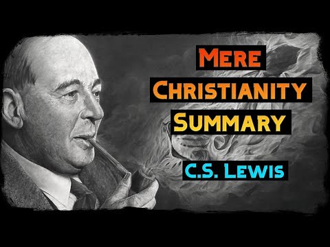 C.S. Lewis : Mere Christianity Summary