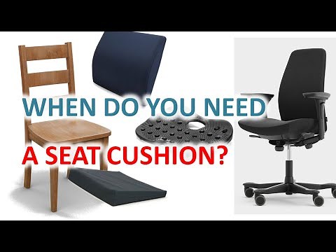 When Do You Need A Seat Cushion? What Is The Best Cushion For You?