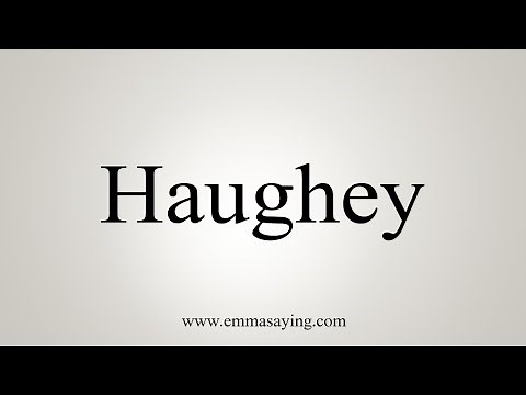 How To Say Haughey