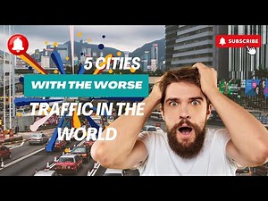 5 CITIES WITH THE WORSE TRAFFIC IN THE WORLD - travel video.