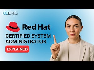 Red Hat Certified System Administrator Explained: RHCSA Course & Exam