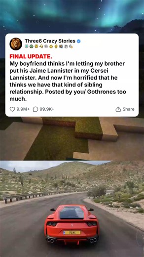 FINAL UPDATE. My boyfriend thinks I_m letting my brother put his Jaime Lannister in my Cersei Lannister. And now I_m horrified that he thinks we have... #foryou #fyp #reels #viral #redditstorytime #redditposts #storytime #redditstories #reddit #askreddit #paranormal #redditparanormal #nosleep | Funtangle | Facebook