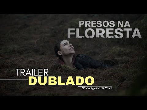 Presos na Floresta | Trailer oficial dublado | 2023
