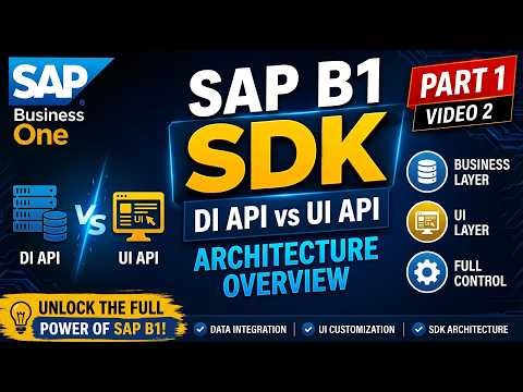 SAP B1 SDK Video 2: DI API vs UI API Explained | Architecture Overview for Beginners