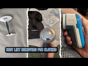 7 Best Lint Removers for Clothes 2026: Pet Hair, Fuzz, & Pills Gone Fast