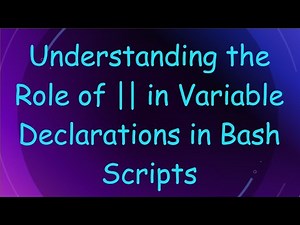 Understanding the Role of || in Variable Declarations in Bash Scripts
