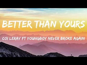 Coi Leray ft. YoungBoy Never Broke Again – Better Than Yours (Lyrics)