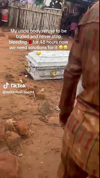 Uncle's Body Refuses Burial and Bleeds for 48 Hours