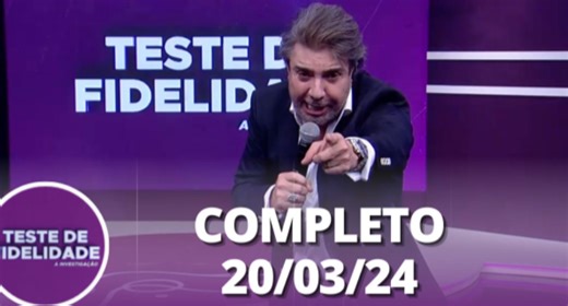 TESTE DE FIDELIDADE: Fernanda e Diego (20/03/24) | Completo