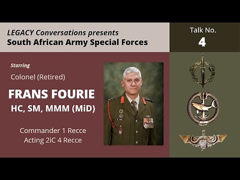 Legacy Conversations – Frans Fourie – 1 & 4 Recce (4 Recce Operations and Project Ivory)