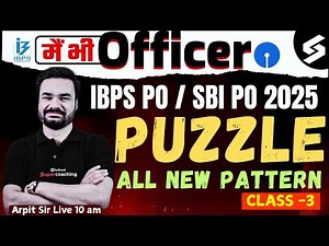 SBI PO/ IBPS PO 2025 | IBPS PO/ SBI PO Reasoning Puzzle Most Important Questions | By Arpit Sir #3