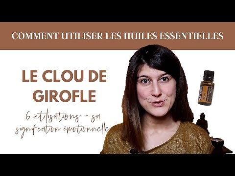L'HUILE ESSENTIELLE DE CLOU DE GIROFLE: 6 utilisations + sa signification émotionnelle