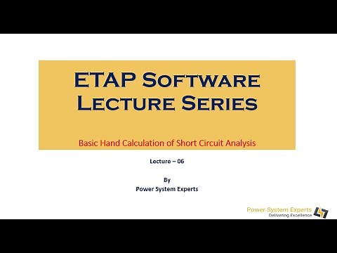 ETAP Lecture Series - Lecture 06: Basic Hand Calculation of Short Circuit Analysis