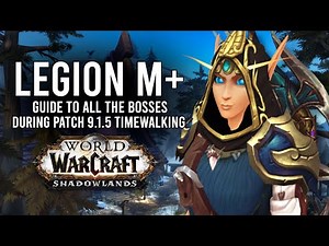 Guide To Legion Mythic Plus Dungeons For The Legion Timewalking 9.1.5! - WoW: Shadowlands 9.1.5