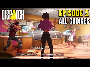 DISPATCH - Episode 2 All Important Choices & Outcomes