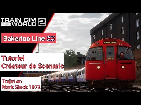 Train Sim World 2-Tutoriel Créateur de scénario /Trajet sur Bakerloo Line (PS4) [FR]