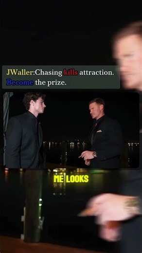 JWaller : Chasing kills attraction. Become the prize.