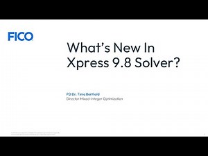 What's New in FICO Xpress 9.8 Solver?