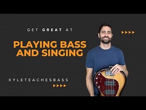 Playing Bass and Singing (How to Get Great)