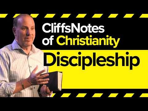 CliffsNotes of Christianity - Discipleship