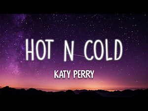 Katy Perry - Hot N Cold (Lyrics)