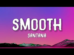 Santana - Smooth (Lyrics) feat. Rob Thomas