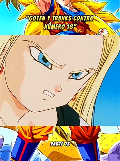 "Goten y trunks contra número 18" (saga de majinbuu) parte 73 #sagadem... | Majin Buu | Dragon Ball