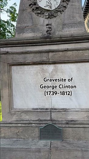 Gravesite of American statesman, George Clinton -Soldier, Governor of New York, & Vice President🇺🇸