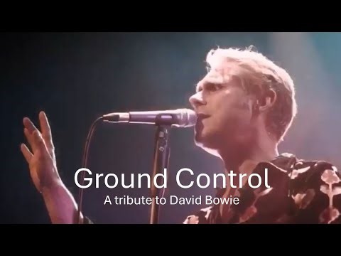 Ground Control - Tribute to David Bowie