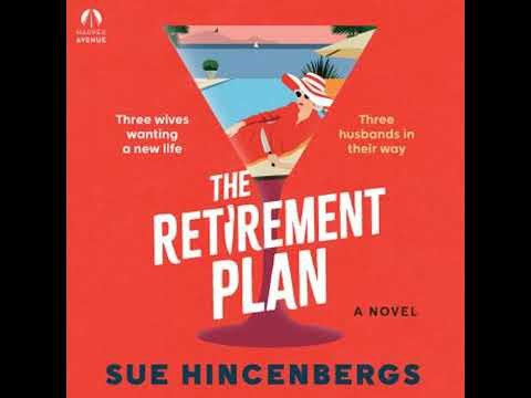 Retirement Plan: A Novel - Sue Hincenbergs