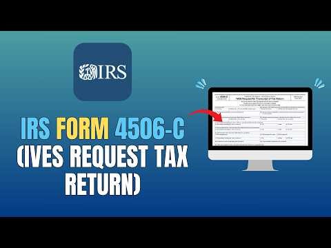 IRS FORM 4506-C (IVES REQUEST TAX RETURN) - HOW TO FILL OUT