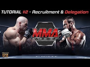 MMA Team Manager Tutorial #2: Recruitment and Delegation