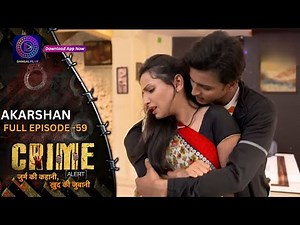 Crime Alert | नई कहानी | AKARSHAN | Full Episode 59 | Dangal 2