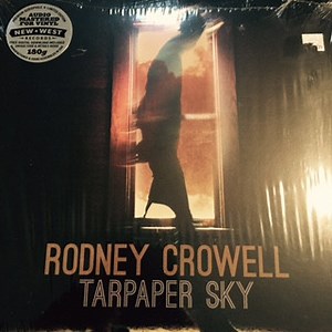 Rodney Crowell - Tarpaper Sky