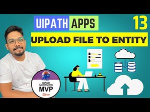 Upload file to Entity UiPath | How Do I Upload File to Entity Using UiPath