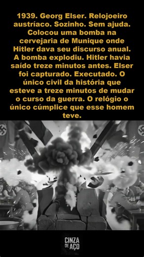 Um relojoeiro alemão colocou sozinho uma bomba na cervejaria de Hitler e ela explodiu treze minutos