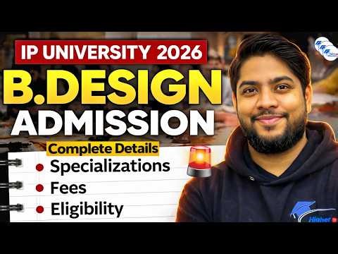 IP University B.Design Admission 2026 | Specializations, Fees, Eligibility & Admission Process