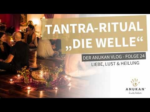 Lust trifft Spiritualität – Helfried Lohmann über das tantrische Welle-Ritual