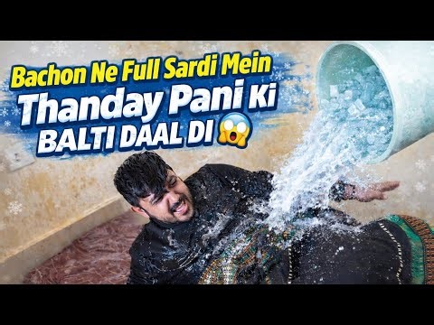 Bachon NE FULL SARDI MEIN THANDAY PANI KI BALTI DAAL DI .. babar akbar vlog