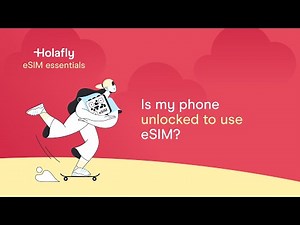Is My Phone “Unlocked” to Use eSIM? - Holafly