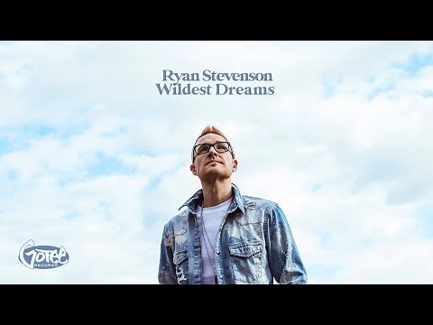 Ryan Stevenson - Wildest Dreams (Official Lyric Video)