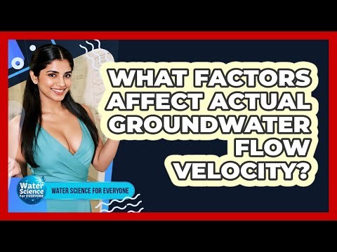 What Factors Affect Actual Groundwater Flow Velocity?