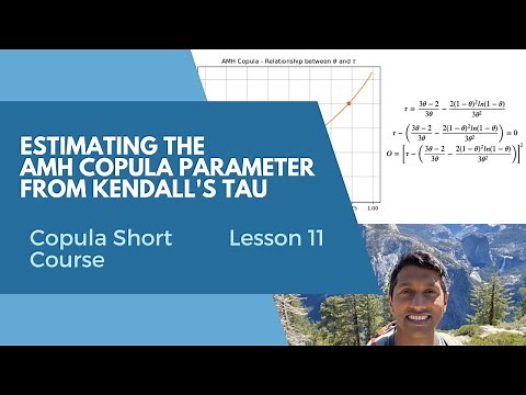 Lesson 11 - Computing the AMH Copula Parameter from Kendall's Tau