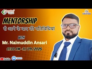 Mentorship से आने के बाद की गतिविधियां With Mr Naimuddin Ansari