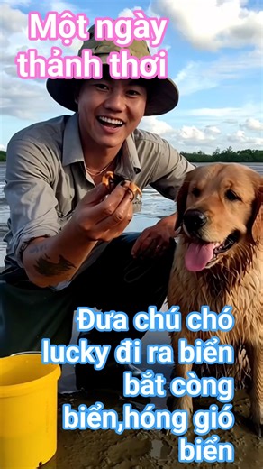 Tiếng sóng, cát trắng và buổi đi săn còng đầy ắp tiếng cười cùng Lucky.