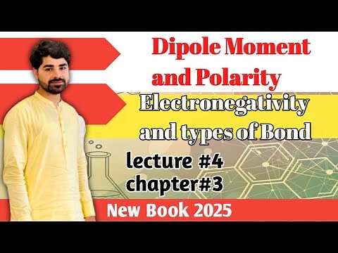 Dipole Moment and Polarity | Electronegativity and Type of Bond | Lecture 4 |Chapter 3| FSc 1st Year