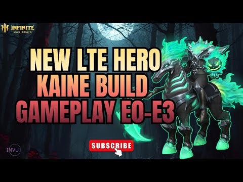 NEW LTE - Kaine: Build & Gameplay E0 to E3 PvE & PvP - COMPLETE GUIDE👌 | IMR - [Infinite Magicraid]